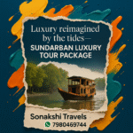 Luxury reimagined by the tides —Sundarban Luxury Tour Package