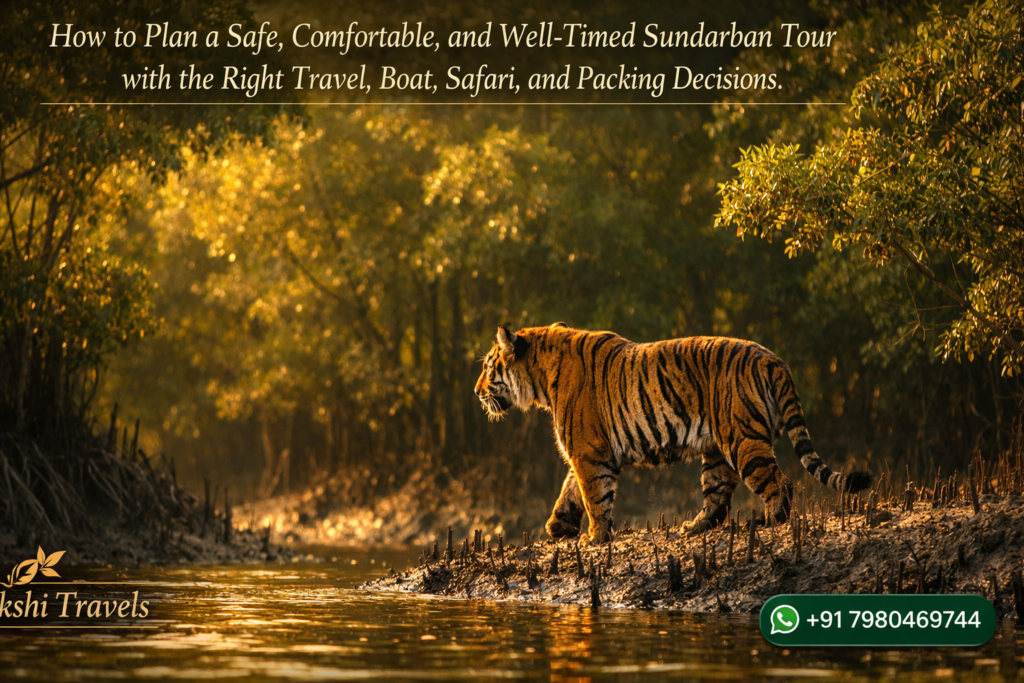 How to Plan a Safe, Comfortable, and Well-Timed Sundarban Tour with the Right Travel, Boat, Safari, and Packing Decisions