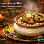 When Monsoon, River, and Hilsa Become One Living Memory in Sundarban