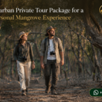 Book a Sundarban Private Tour Package for a More Personal Mangrove Experience