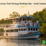 Sundarban Luxury Tour Package Booking Tips - Avoid Common Travel Mistakes